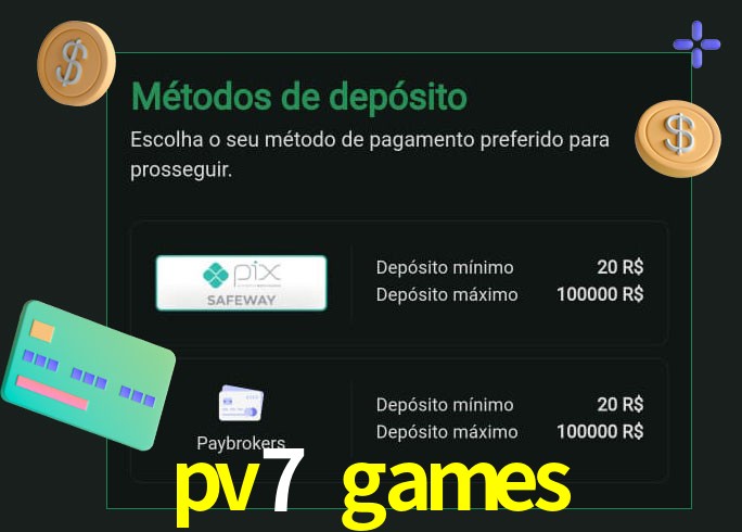 O cassino pv7 games oferece uma grande variedade de métodos de pagamento